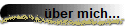 über mich...